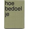 Hoe bedoel je by Elsbeth de Jager