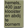 HEMELS, 400 jaar Klooster en Abdij te Bornem by Unknown