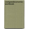 Vastgoedeconomie - Werkboek door Jan Buist