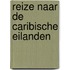 Reize naar de Caribische Eilanden