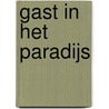 Gast in het paradijs door Machteld Meij