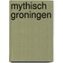 Mythisch Groningen