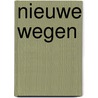 Nieuwe wegen by Ange van Ommen