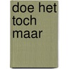 Doe het toch maar by Babs Gons