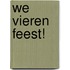 We vieren feest!