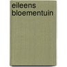 Eileens bloementuin door Greetje van den Berg