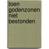 Toen godenzonen niet bestonden door Maarten Spanjer