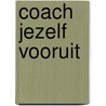 COACH JEZELF VOORUIT by Unknown