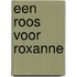 Een roos voor Roxanne