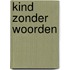 Kind zonder woorden