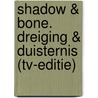 Shadow & Bone. Dreiging & duisternis (tv-editie) door Leigh Bardugo