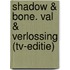 Shadow & Bone. Val & verlossing (tv-editie)