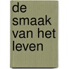 De smaak van het leven door Kelly ter Horst