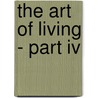The Art of Living - Part IV by Unknown