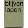 Blijven lopen door Servé Hermans