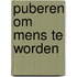 Puberen om mens te worden