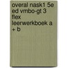 Overal NaSk1 5e ed vmbo-gt 3 FLEX leerwerkboek A + B by Unknown