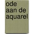 Ode aan de Aquarel