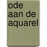Ode aan de Aquarel door Trijntje Muys