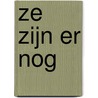 Ze zijn er nog door Fons Wijers