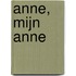 Anne, mijn Anne