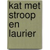 Kat met stroop en laurier door Don Croonenberg