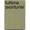 Fulltime avonturier by Tamar Valkenier