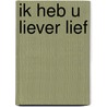 Ik heb u liever lief by Marga van Doorn