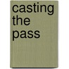 Casting The Pass by Bram Jansen