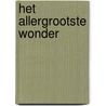 Het allergrootste wonder door Isabel van Duijne