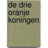 De Drie Oranje Koningen by J.G. Kikkert