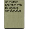 De militaire operaties van de Tweede Wereldoorlog by G.J.M. Kellner