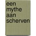 Een mythe aan scherven