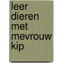 Leer dieren met mevrouw Kip