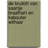 De bruiloft van Saartje Braafhart en Kabouter Withaar door Miep Bos