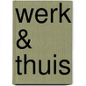 Werk & Thuis door Julie Devos