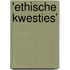 'Ethische kwesties’