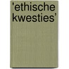 'Ethische kwesties’ door Ton Vink