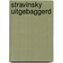 Stravinsky Uitgebaggerd