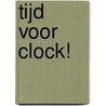Tijd voor CLOCK! door Miriam Geerdes-Gazzah