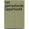 Het gemaskerde opperhoofd door Thom Roep