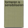 Formeren is sensibiliseren door Jan van Tienhoven