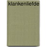 Klankenliefde by Loek Dijkman