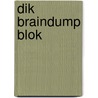 DIK BRAINDUMP BLOK door Marloes Lubberding