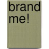 Brand Me! door Helmi Geeve