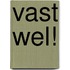 Vast wel!