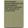 Archeologisch bureauonderzoek voor het plangebied Vinkeveen-Herenweg 106, gemeente De Ronde Venen by M.R. Groenhuijzen