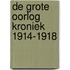 De grote oorlog kroniek 1914-1918