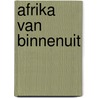 Afrika van binnenuit door Willem Hoffmans