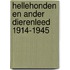 Hellehonden en ander dierenleed 1914-1945